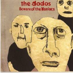 The Dodos : Beware of the Maniacs